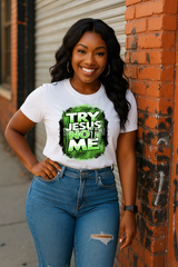✨ Try Jesus Not Me – Bold  PNG Graphic for Apparel & Crafts